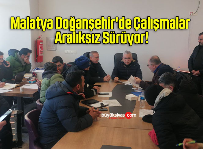 Malatya Doğanşehir’de Çalışmalar Aralıksız Sürüyor!