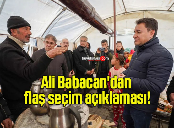Ali Babacan’dan flaş seçim açıklaması!