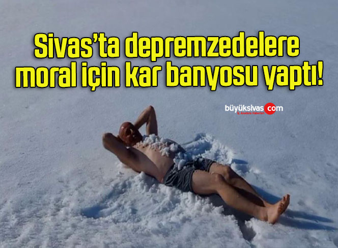 Depremzedelere moral için kar banyosu yaptı