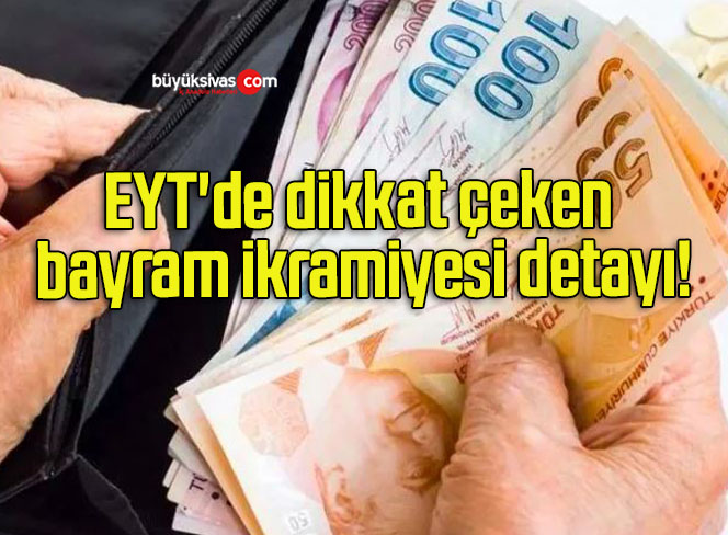 EYT’de dikkat çeken bayram ikramiyesi detayı!