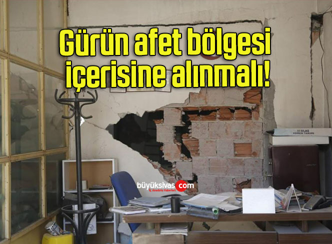 Gürün afet bölgesi içerisine alınmalı!