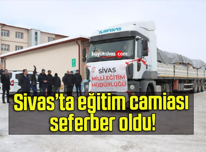 Sivas’ta eğitim camiası seferber oldu!