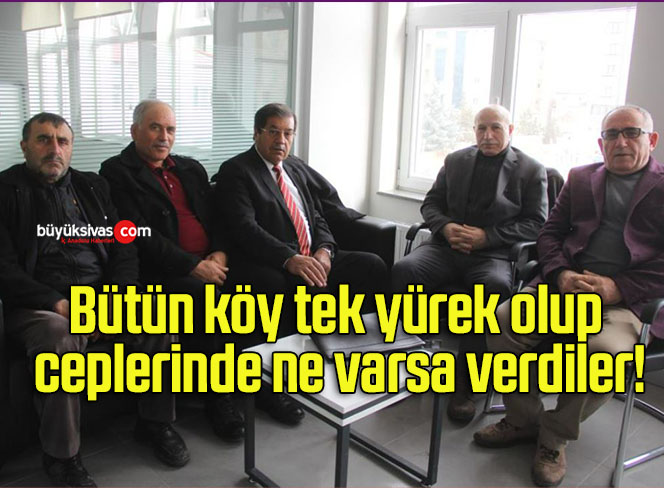 Bütün köy tek yürek olup ceplerinde ne varsa verdiler!