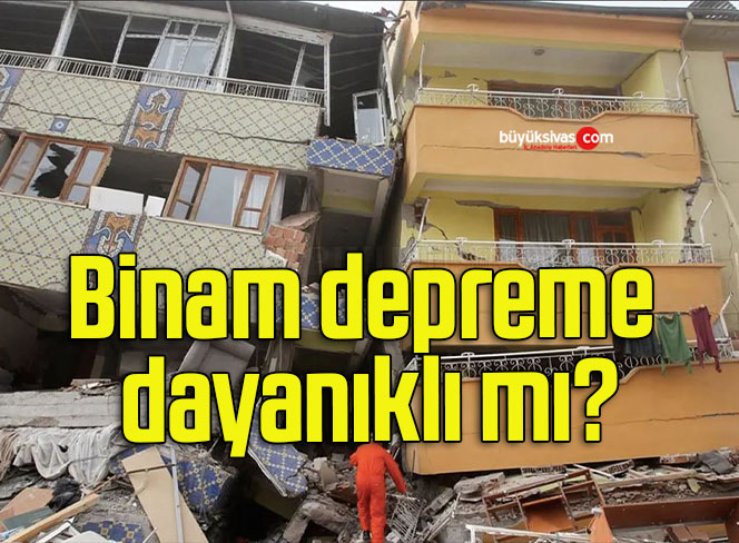 Binam depreme dayanıklı mı?