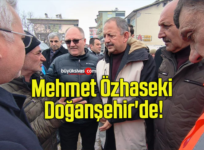 Mehmet Özhaseki Doğanşehir’de!