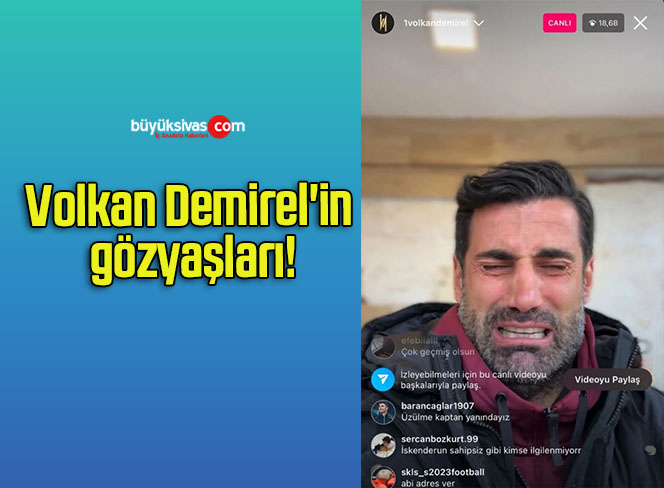 Volkan Demirel’in gözyaşları!