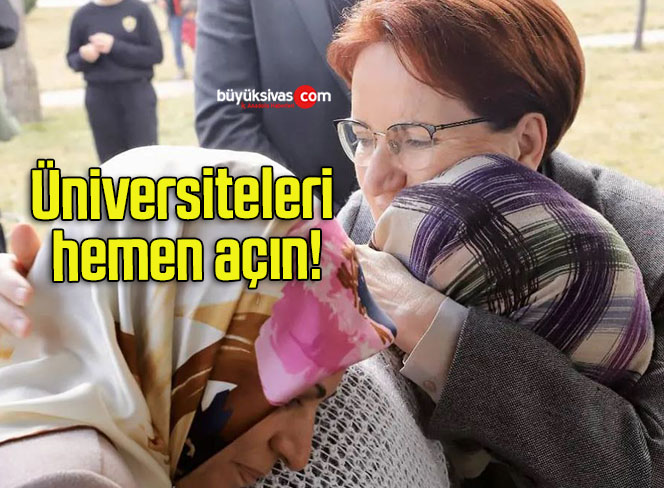 Üniversiteleri hemen açın!