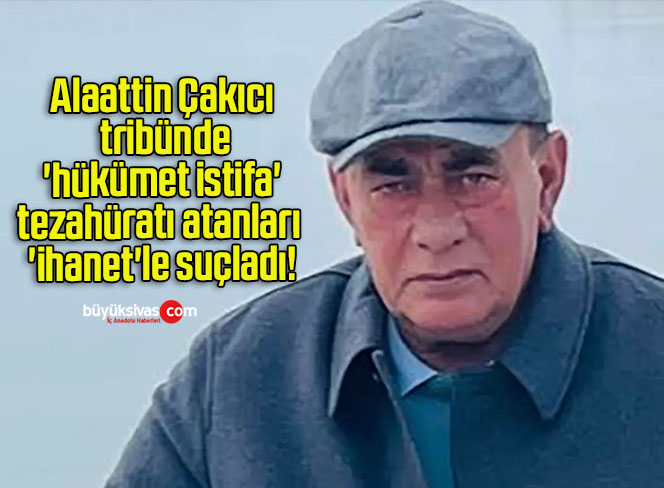 Alaattin Çakıcı tribünde ‘hükümet istifa’ tezahüratı atanları ‘ihanet’le suçladı!