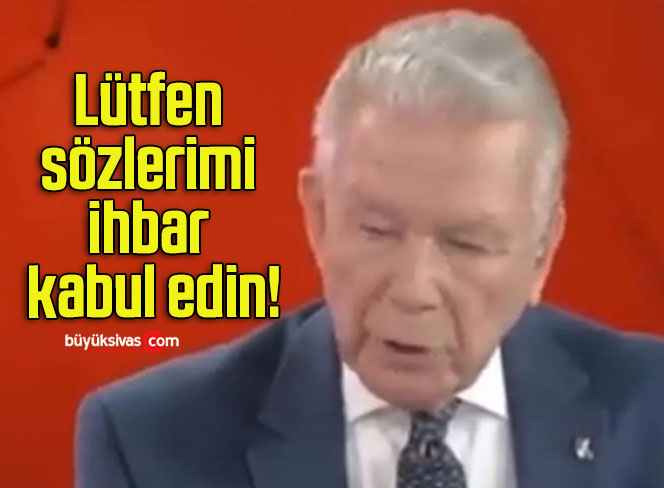 Lütfen sözlerimi ihbar kabul edin!