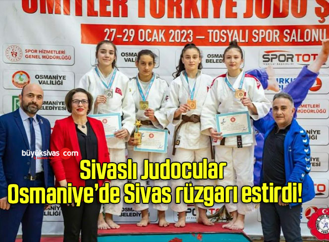 Sivaslı Judocular Osmaniye’de Sivas rüzgarı estirdi!