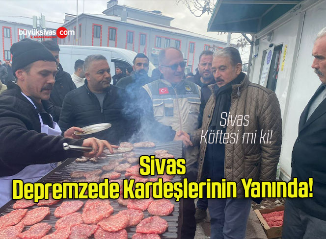 Sivas, Depremzede Kardeşlerinin Yanında!