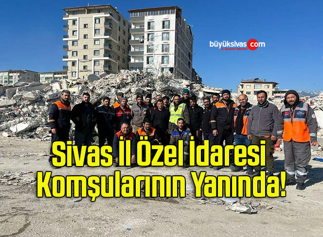 Sivas İl Özel İdaresi Komşularının Yanında!