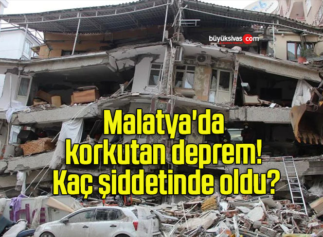 Malatya’da korkutan deprem! Kaç şiddetinde oldu?