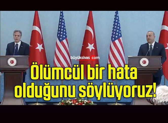 Ölümcül bir hata olduğunu söylüyoruz!