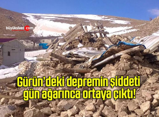Gürün’deki depremin şiddeti gün ağarınca ortaya çıktı!
