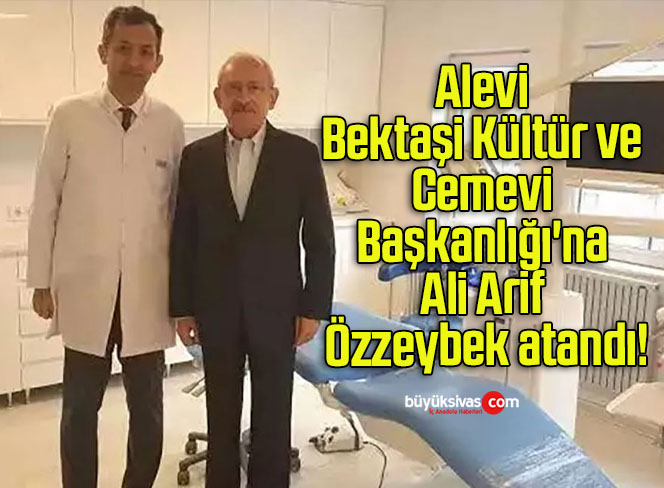 Alevi Bektaşi Kültür ve Cemevi Başkanlığı’na Ali Arif Özzeybek atandı!