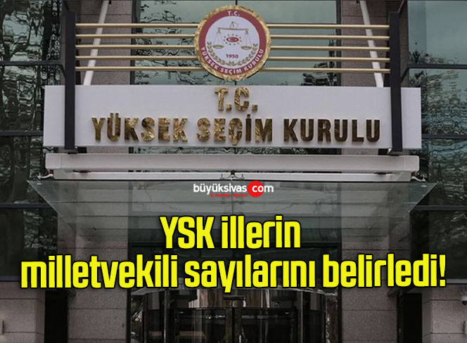 YSK illerin milletvekili sayılarını belirledi!