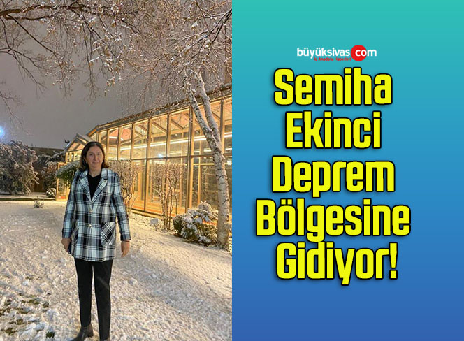 Semiha Ekinci Deprem Bölgesine Gidiyor!