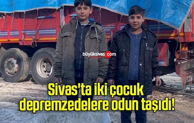 Sivas’ta iki çocuk depremzedelere odun taşıdı!