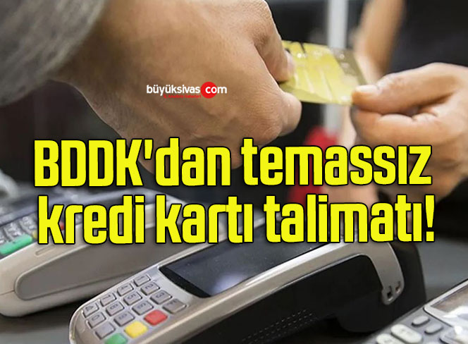 BDDK’dan temassız kredi kartı talimatı!