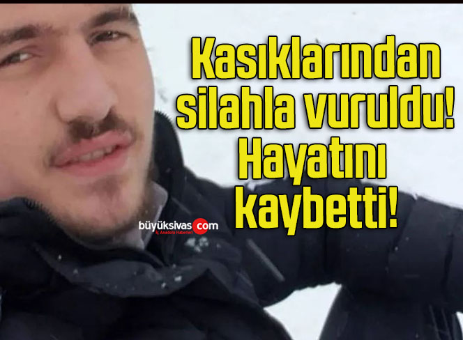 Kasıklarından silahla vuruldu! Hayatını kaybetti!