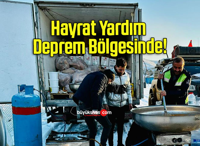 Hayrat Yardım Deprem Bölgesinde!