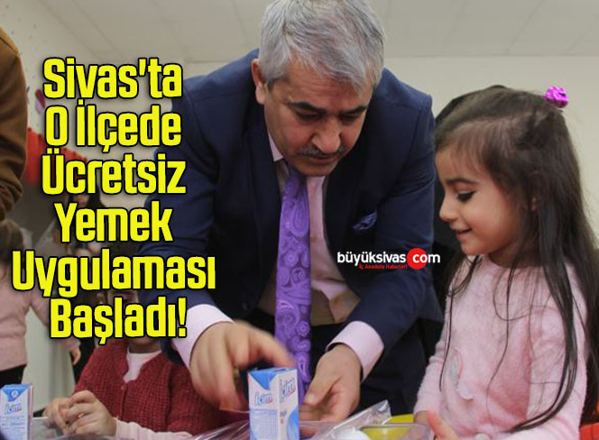 Sivas’ta O İlçede Ücretsiz Yemek Uygulaması Başladı!
