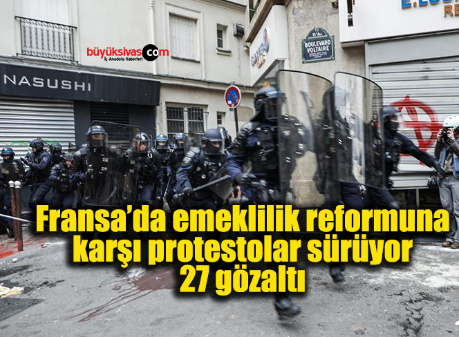 Fransa’da emeklilik reformuna karşı protestolar sürüyor: 27 gözaltı