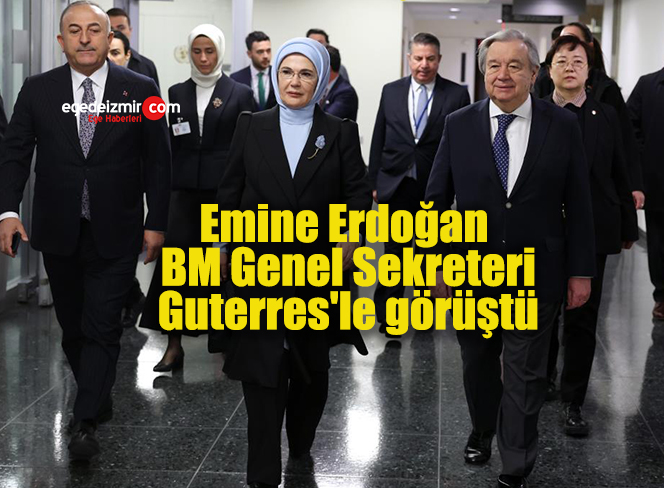 Emine Erdoğan, BM Genel Sekreteri Guterres’le görüştü