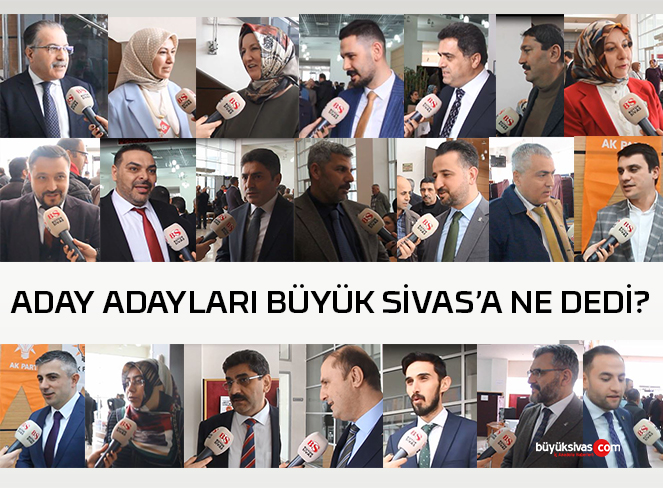AK Parti Sivas Milletvekili Aday Adayları Büyük Sivas Mikrofonlarına Konuştu