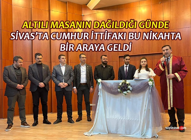 AK Parti Sivas Milletvekili Aday Adayı Sami Kodaz’ın Mutlu Günü! Cumhur İttifakı nikahtaydı!