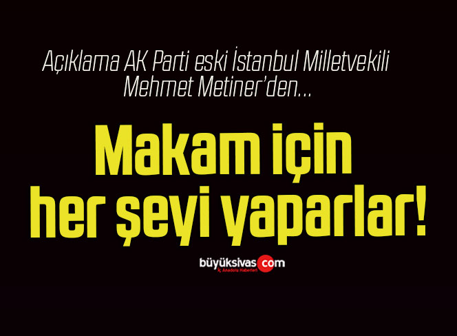 Makam için her şeyi yaparlar!