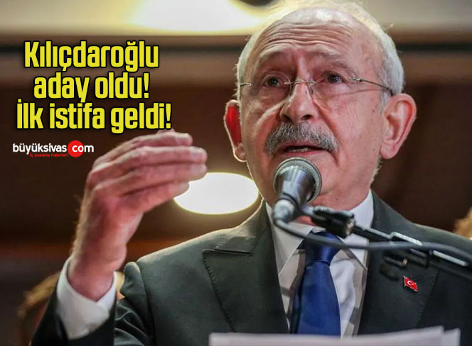 Kılıçdaroğlu aday oldu! İlk istifa geldi!