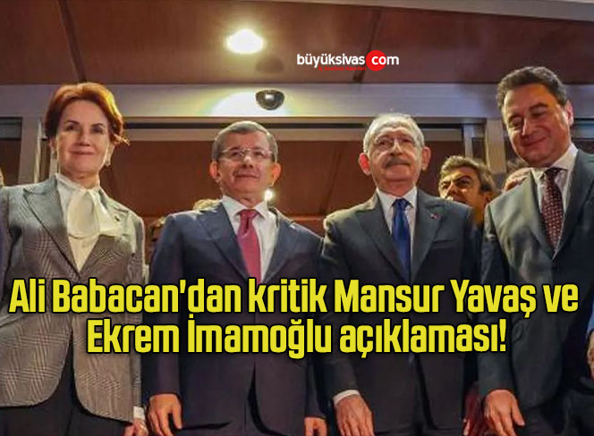 Ali Babacan’dan kritik Mansur Yavaş ve Ekrem İmamoğlu açıklaması!