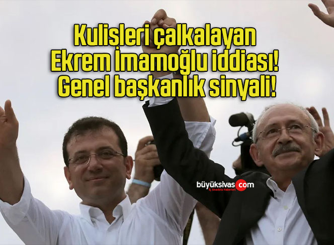 Kulisleri çalkalayan Ekrem İmamoğlu iddiası! Genel başkanlık sinyali!