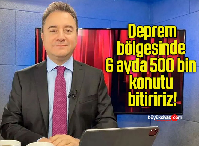 Deprem bölgesinde 6 ayda 500 bin konutu bitiririz!