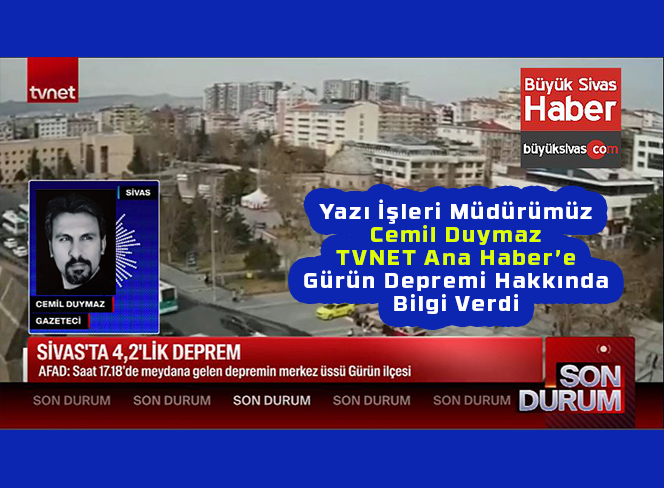 Cemil Duymaz TVNET’e Gürün Depremi Hakkında Bilgi Verdi