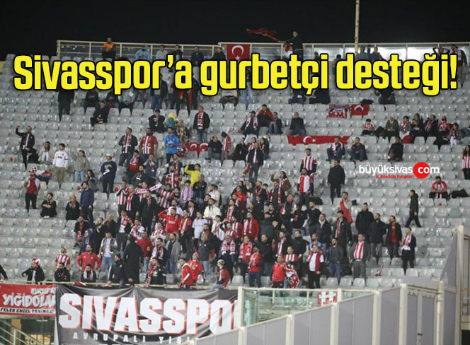 Sivasspor’a gurbetçi desteği!