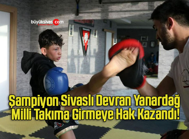 Şampiyon Sivaslı Devran Yanardağ Milli Takıma Girmeye Hak Kazandı!