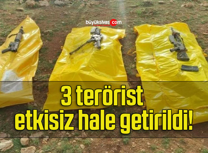 3 terörist etkisiz hale getirildi!