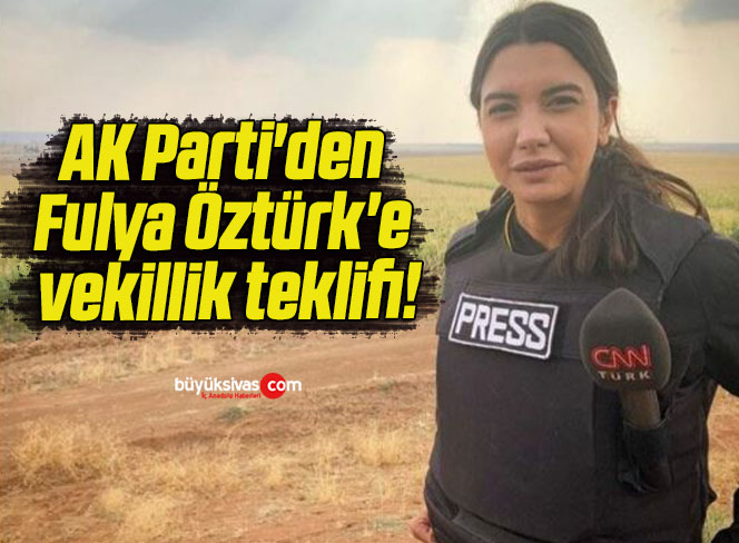 AK Parti’den Fulya Öztürk’e vekillik teklifi!