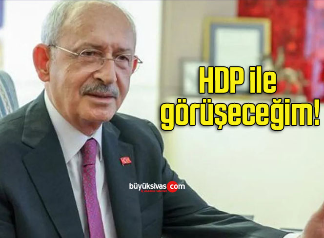 HDP ile görüşeceğim!