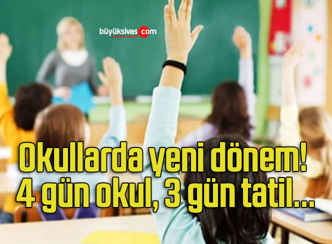 Okullarda yeni dönem! 4 gün okul, 3 gün tatil…