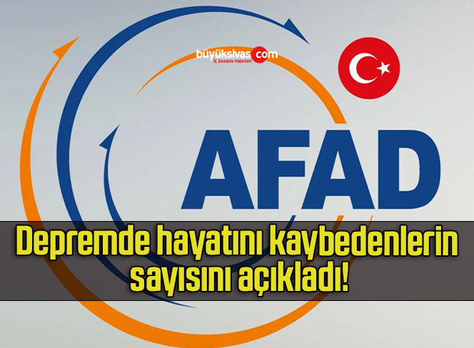 AFAD depremde hayatını kaybedenlerin sayısını açıkladı!