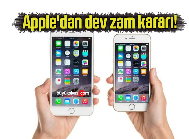 Apple’dan dev zam kararı!