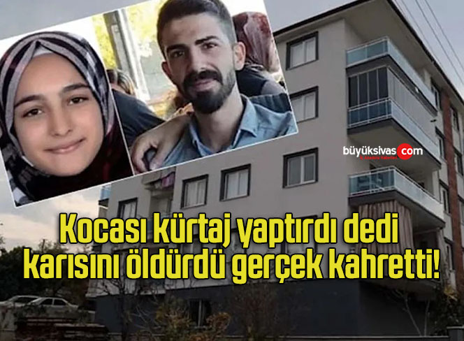 Kocası kürtaj yaptırdı dedi karısını öldürdü gerçek kahretti!