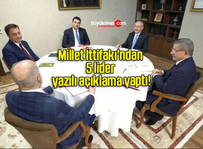 Millet İttifakı’ndan 5 lider yazılı açıklama yaptı!