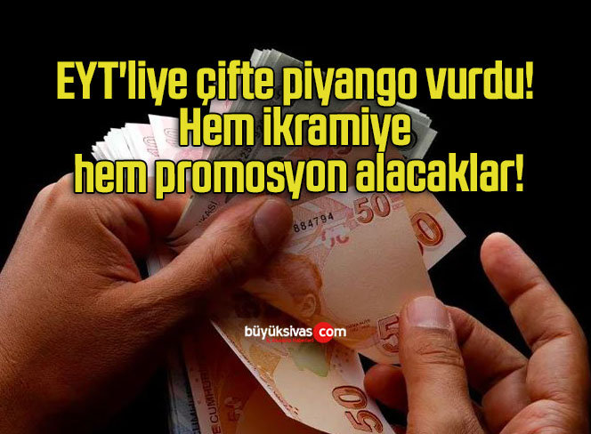 EYT’liye çifte piyango vurdu! Hem ikramiye hem promosyon alacaklar!