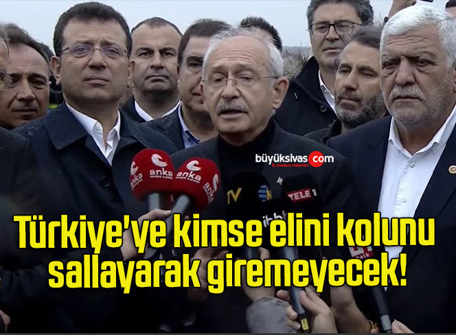 Türkiye’ye kimse elini kolunu sallayarak giremeyecek!