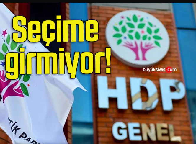 HDP seçime girmiyor!